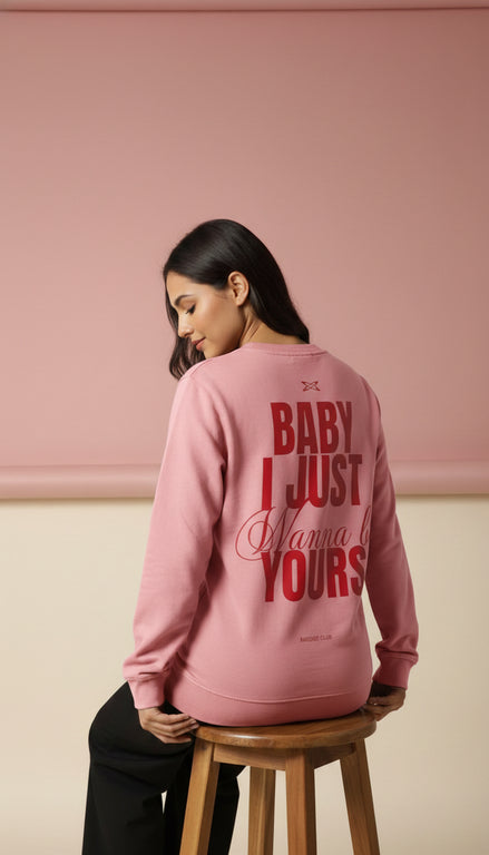 Wanna be your's Sweatshirt
